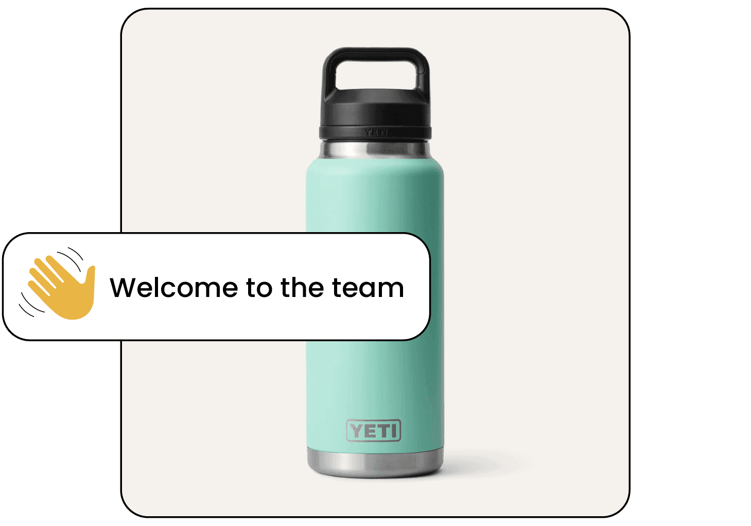 An insulated water bottle with a 'Welcome to the team' message